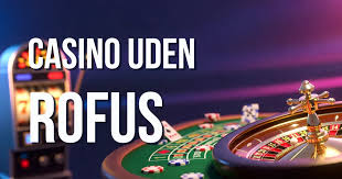 Casino uden ROFUS En Guide til Spil med Fleksibilitet Casino uden ROFUS En Guide til Spil med Fleksibilitet